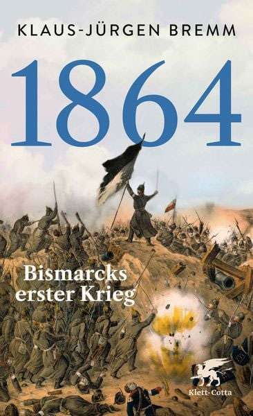 1864 - Bismarcks erster Krieg